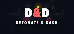 Detonate & Dash
