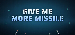 Give Me More Missile!