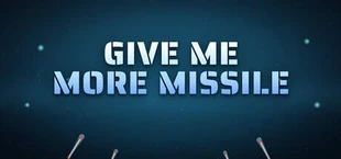 Give Me More Missile!