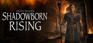Ancient Bloods: Shadowborn Rising