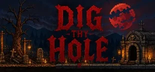 Dig Thy Hole