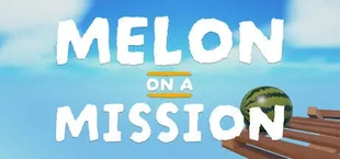 Melon on a Mission