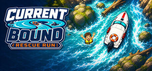 CURRENTBOUND:Rescue Run