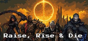 Raise, Rise & Die