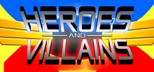 Heroes and Villains