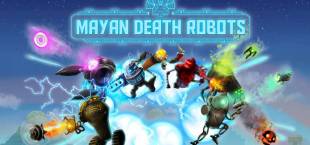 Mayan Death Robots