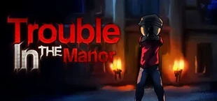 Trouble in the Manor