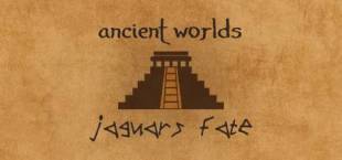 Ancient Worlds: Jaguar's Fate