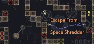 Escape From Space Shredder
