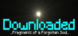 Downloaded: Fragments of a Forgotten Soul
