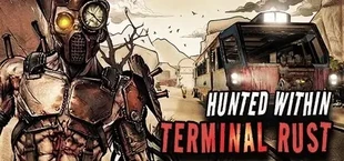 Hunted Within: Terminal Rust