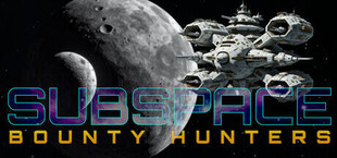 Subspace: Bounty Hunters