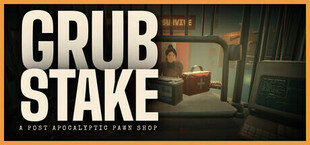 GRUBSTAKE: A Post Apocalyptic Pawn Shop