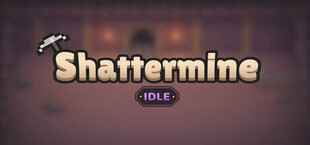 Shattermine Idle