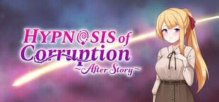 Hypnosis of Corruption -After Story-