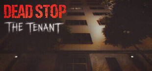 Dead Stop - The Tenant