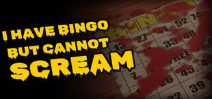 I Have Bingo But Cannot Scream