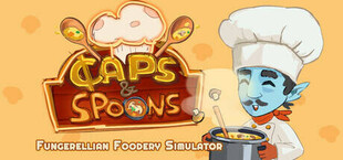 Caps & Spoons - Fungerellian Foodery Simulator