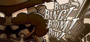 Bang Bang Boom Pow