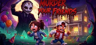 Murder Your Friends
