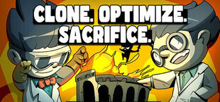 Clone. Optimize. Sacrifice.