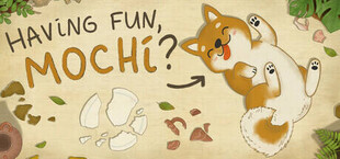 Having fun, Mochi?