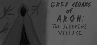 Grey Cloaks of Aron: The Sleeping Village
