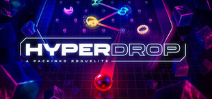 HYPERDROP: A Pachinko Roguelite