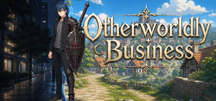Otherworldly Business