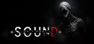 DON'T MAKE A SOUND