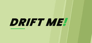 DRIFT ME!