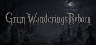 Grim Wanderings Reborn