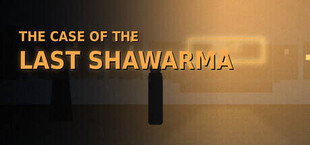 THE CASE OF THE LAST SHAWARMA