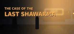 THE CASE OF THE LAST SHAWARMA