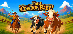 I'm a Cowboy, Baby!