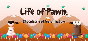 Life of Pawn: Chocolate and Marshmallow