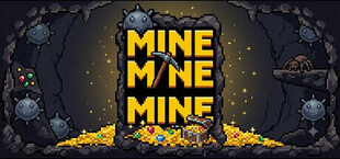 Mine Mine Mine
