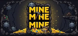 Mine Mine Mine