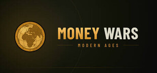 Money Wars : Modern Ages