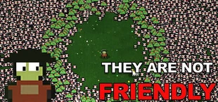 They Are Not Friendly