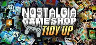 Nostalgia Game Shop: Tidy Up