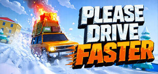 Please Drive Faster