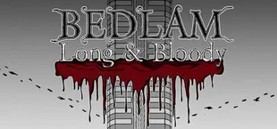 BEDLAM Long & Bloody