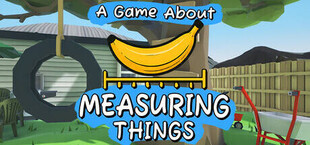 A Game About Measuring Things