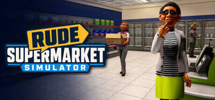 Rude Supermarket Simulator