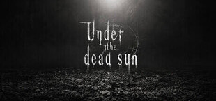 Under the dead sun