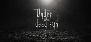 Under the dead sun