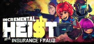Incremental Heist and Insurance Fraud