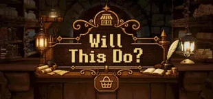 Will This Do?