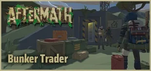 AFTERMATH: Bunker Trader